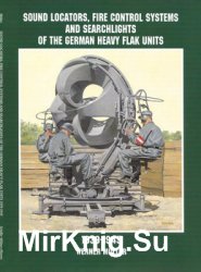 Sound Locators, Fire Control Systems and Searchlights of the German Heavy Flak Units 1939-1945