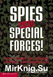 Spies and Special Forces: True Stories of Intrigue, Courage and Camouflage