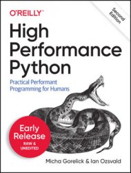 High Performance Python: Practical Performant Programming for Humans, 2nd Edition (Early Release)
