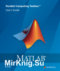 MATLAB Parallel Computing Toolbox Users Guide