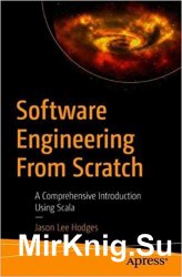 Software Engineering from Scratch: A Comprehensive Introduction Using Scala