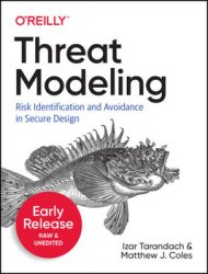 Threat Modeling: Risk Identification and Avoidance in Secure Design (Early Release)