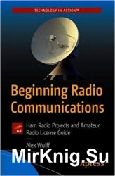 Beginning Radio Communications: Radio Projects and Theory