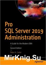 Pro SQL Server 2019 Administration: A Guide for the Modern DBA 2nd Edition