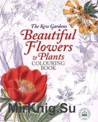 The Kew Gardens: Beautiful Flowers & Plans Coloring Book