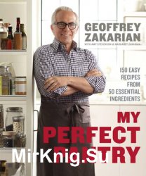 My Perfect Pantry: 150 Easy Recipes from 50 Essential Ingredients
