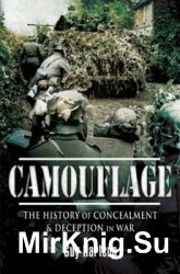 Camouflage: The History of Concealment & Deception in War