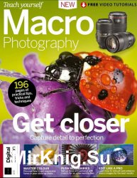 Teach Yourself Macro Photography 2nd Edition 2019