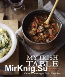 My Irish Table Recipes from the Homeland and Restaurant