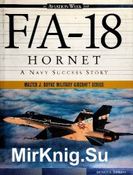 F/A-18 Hornet: A Navy Success Story (Walter J. Boyne Military Aircraft Series)