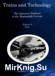 Trains and Technology: The American Railroad in the Nineteenth Century (Volume 2: Cars)