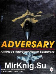 Adversary: America's Aggressor Fighter Squadrons (Schiffer Military History)