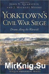 Yorktown's Civil War Siege: Drums Along the Warwick