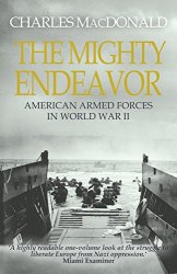 The Mighty Endeavor American Armed Forces in the European Theater in World War II
