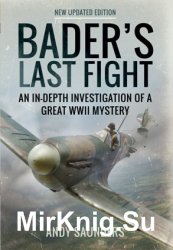 Bader's Last Fight: An In-Depth Investigation of a Great WWII Mystery