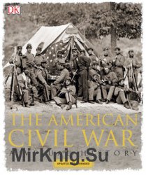 The American Civil War: A Visual History