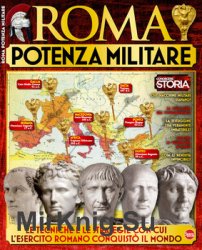 Roma Potenza Militare (Conoscere la Storia Speciale 9)