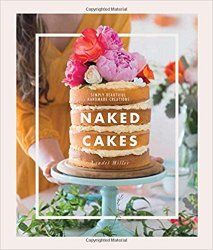Naked Cakes: Simply Beautiful Handmade Creations