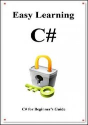 Easy Learning C#: C# for Beginner's Guide