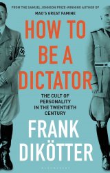 How to Be a Dictator: The Cult of Personality in the Twentieth Century, UK Edition