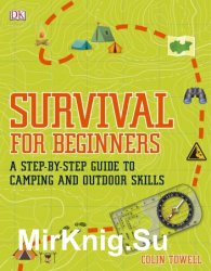 Survival for Beginners: A step-by-step guide to camping and outdoor skills