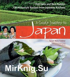 A Cook's Journey to Japan: Fish Tales and Rice Paddies 100 Homestyle Recipes from Japanese Kitchens