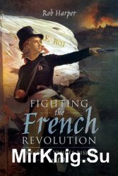 Fighting the French Revolution: The Great Vendee Rising of 1793