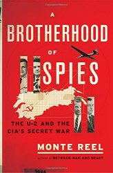 A Brotherhood of Spies: The U-2 and the CIAs Secret War