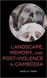 Landscape, Memory, and Post-Violence in Cambodia