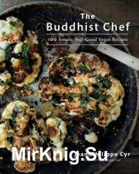 The Buddhist Chef: 100 Simple, Feel-Good Vegan Recipes
