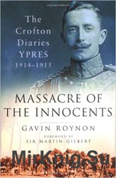 Massacre of the Innocents: The Crofton Diaries, Ypres 1914-1915