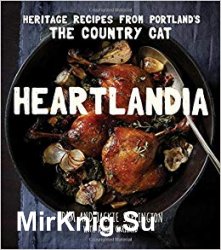 Heartlandia: Heritage Recipes from Portland's The Country Cat