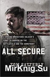 All Secure: A Special Operations Soldier's Fight to Survive on the Battlefield and the Homefront