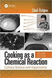 Cooking as a Chemical Reaction: Culinary Science with Experiments, Second Edition