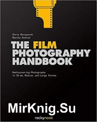 The Film Photography Handbook: Rediscovering Photography in 35mm, Medium, and Large Format