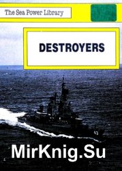 Destroyers (The Sea Power Library)