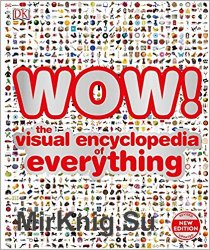 WOW!: The visual encyclopedia of everything New Edition
