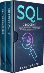 SQL: 2 books in 1 - The Ultimate Beginner's & Intermediate Guide to Learn SQL Programming step by step