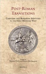 Post-Roman Transitions: Christian and Barbarian Identities in the Early Medieval West