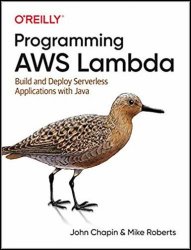 Programming AWS Lambda: Build and Deploy Serverless Applications with Java (Early Release)