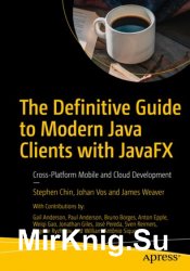 The Definitive Guide to Modern Java Clients with JavaFX: Cross-Platform Mobile and Cloud Development