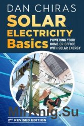 Solar Electricity Basics - Revised and Updated 2nd Edition: Powering Your Home or Office with Solar Energy