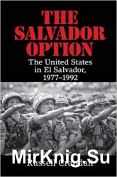 The Salvador option: the United States in El Salvador, 1977-1992