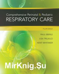 Comprehensive Perinatal & Pediatric Respiratory Care. 4th Edition
