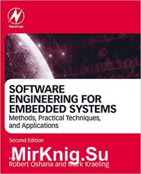 Software Engineering for Embedded Systems: Methods, Practical Techniques, and Applications 2nd Edition