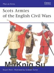 Scots Armies of the English Civil Wars (Osprey Men-at-Arms 331)