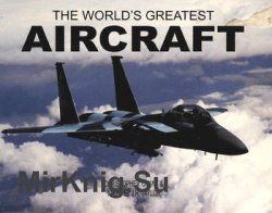 The Worlds Greatest Aircraft