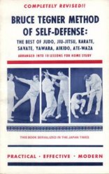 Bruce Tegner Method of Self-Defense: The Best of Judo, Jiu jitsu, Karate, Savate, Yawara, Aikido, Ate-Waza