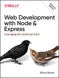 Web Development with Node and Express: Leveraging the JavaScript Stack 2nd Edition