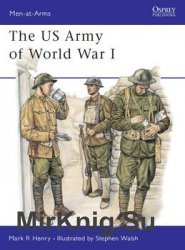 The US Army of World War I (Osprey Men-at-Arms 386)